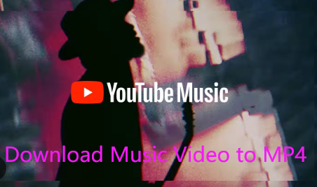 download youtube music video to mp4